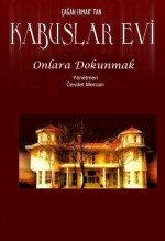 Kabuslar Evi Onlara Dokunmak